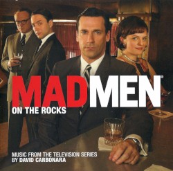 Mad Men: On the Rocks: Music From the Television Series