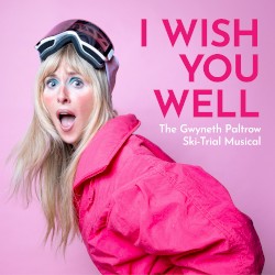 I Wish You Well: The Gwyneth Paltrow Ski‐Trial Musical