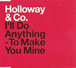 I’ll Do Anything – To Make You Mine
