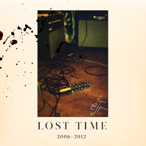 Lost Time: 2006–2012