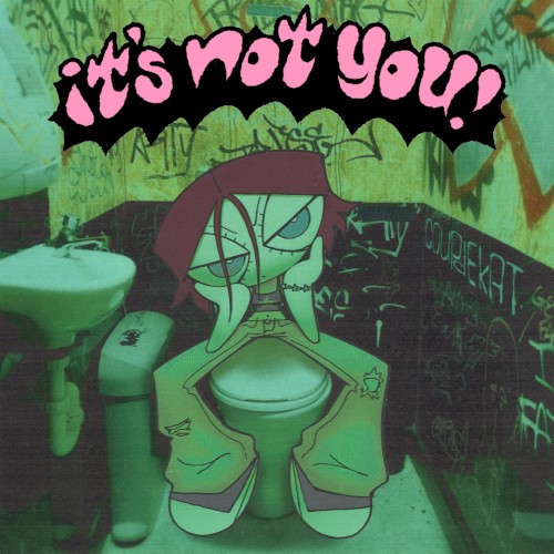 it's not you!