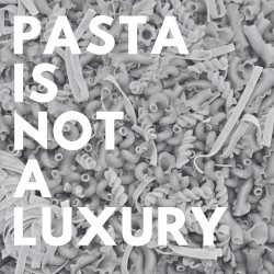 pasta (is not a luxury)
