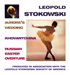 Aurora’s Wedding / Khovantchina / Russian Easter Overture