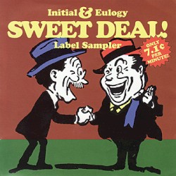 Sweet Deal! The Initial & Eulogy Label Sampler