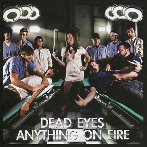 Dead Eyes / Anything On Fire