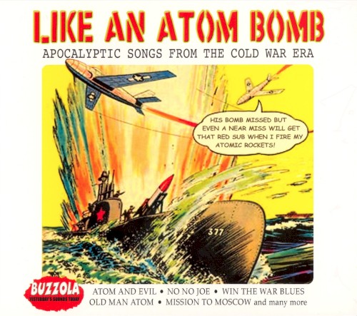 Like an Atom Bomb: Apocalyptic Songs From the Cold War Era