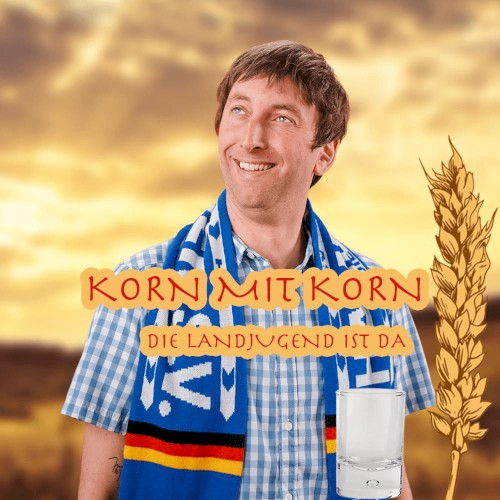 Korn mit Korn (Die Landjugend ist da)