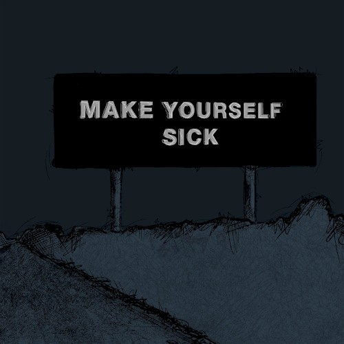 Make Yourself Sick