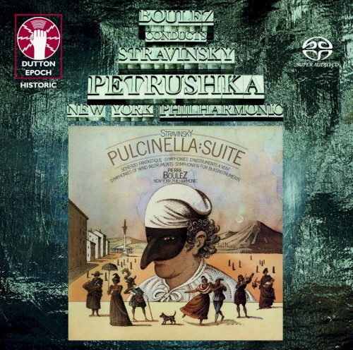 Pierre Boulez Conducts Stravinsky: Petrouchka, Pulcinella Suite