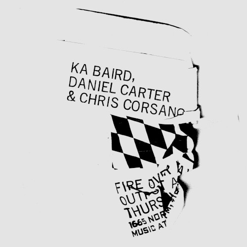 Ka Baird / Daniel Carter / Chris Corsano 9/19/2019