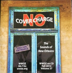 WWOZ on CD: The Sounds of New Orleans, Vol. 37 – No Cover Charge (Fall 2012)