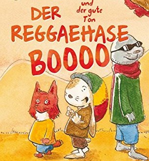 Der Reggaehase Boooo und der Gute Ton