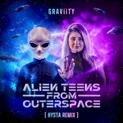 Alien Teens from Outerspace (Hysta Remix)