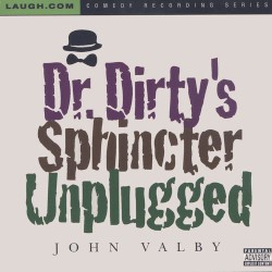 Dr. Dirty's Sphincter -- Unplugged