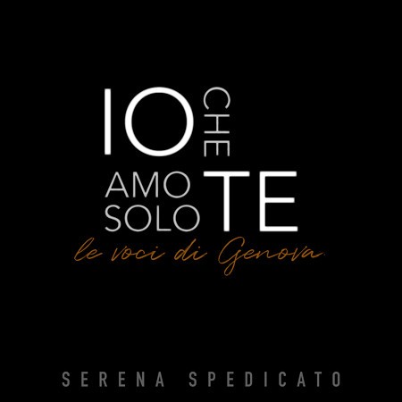 Io che amo solo te. Le voci di Genova