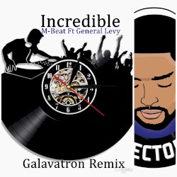 Incredible (Galvatron remix)