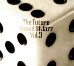 The Future Sound of Jazz, Vol. 3