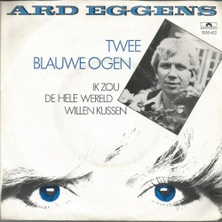 Twee blauwe ogen / Ik zou de hele wereld willen kussen