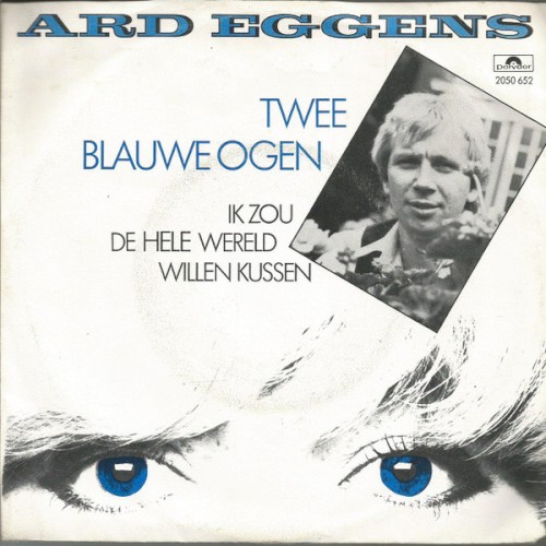 Twee blauwe ogen / Ik zou de hele wereld willen kussen