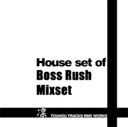 House set of Touhou Project mix set "BossRush"