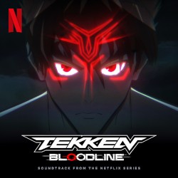Tekken: Bloodline (Soundtrack from the Netflix Series)