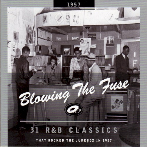 Blowing the Fuse: 31 R&B Classics That Rocked the Jukebox in 1957