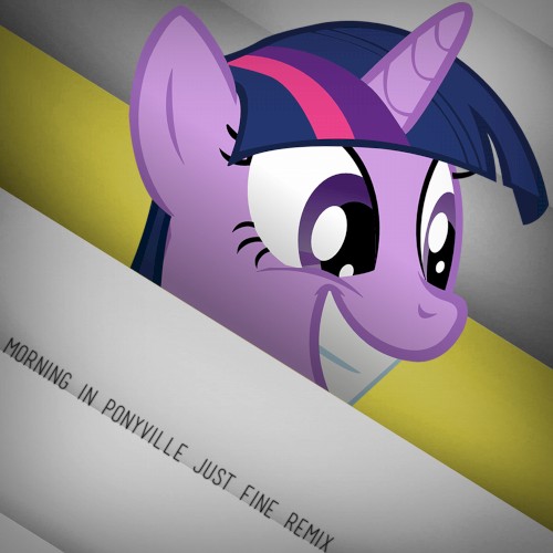 Morning in Ponyville (Just Fine remix)