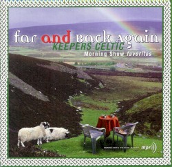 Far And Back Again: Keepers Celtic - Morning Show Favorites