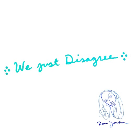 We Just Disagree