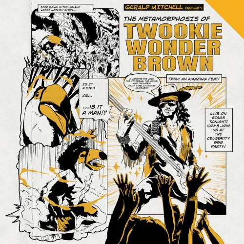 The Metamorphosis of Twookie Wonder Brown