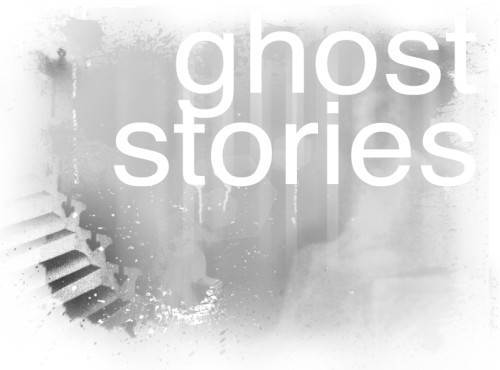 Ghost Stories