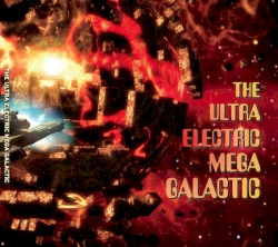 The Ultra Electric Mega Galactic