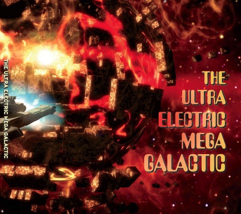 The Ultra Electric Mega Galactic