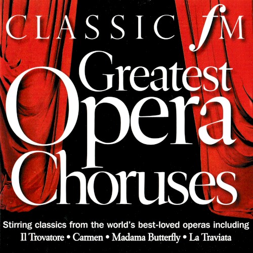 Classic FM: Greatest Opera Choruses