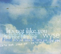 It's not like me It's not like you