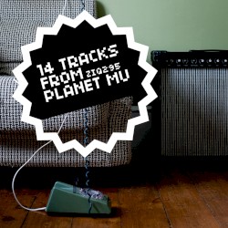 14 Tracks from Planet Mu
