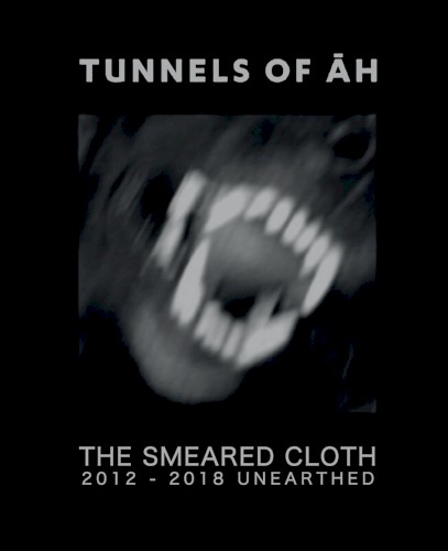 The Smeared Cloth (2012 - 2018 Unearthed)