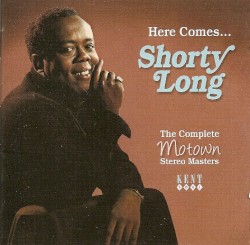 Here Comes... Shorty Long - The Complete Motown Stereo Masters