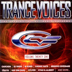 Trance Voices: The Greatest Vocal Trance Anthems, Volume Twenty One