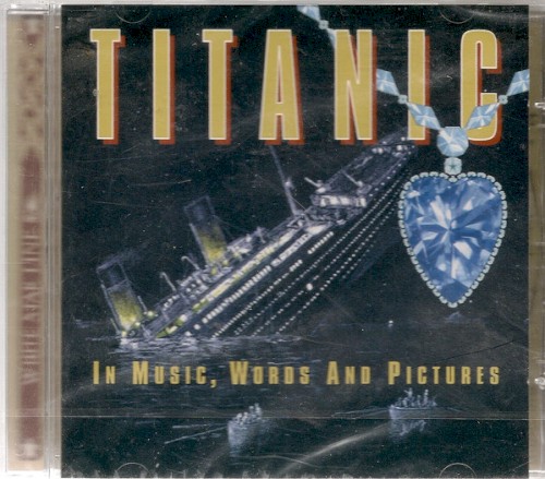 Titanic in Music, Words and Pictures