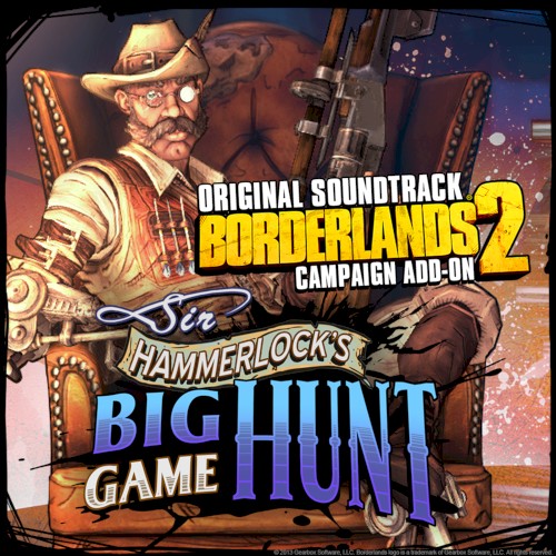 Borderlands 2 Campaign Add‐On: Sir Hammerlock’s Big Game Hunt Original Soundtrack