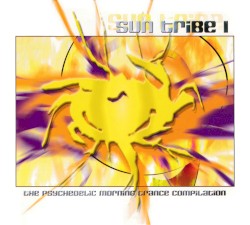 Sun Tribe I: The Psychedelic Morning Trance Compilation