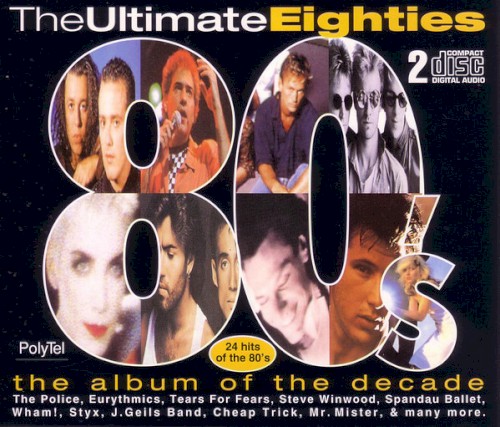 The Ultimate Eighties: The Album of the Decade