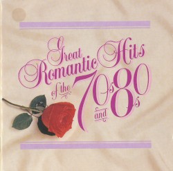 Great Romantic Hits of the 70s and 80s