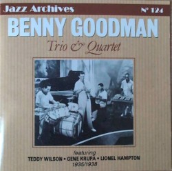 Benny Goodman Trio & Quartet 1935/1938
