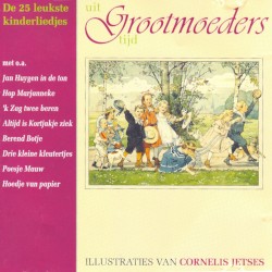 De 25 leukste kinderliedjes uit Grootmoeders tijd (deel 1)