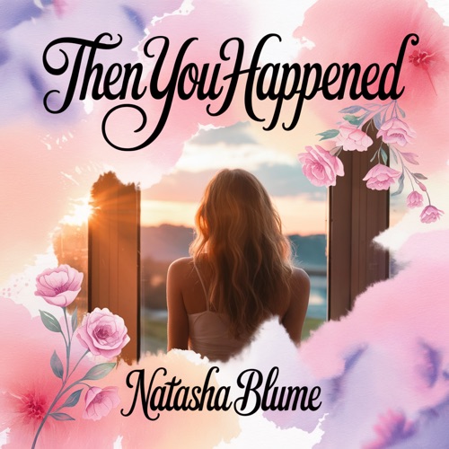 Then you happened