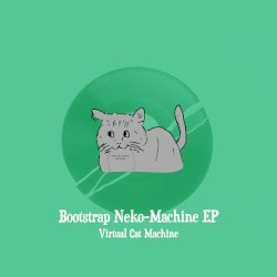 Bootstrap Neko-Machine EP