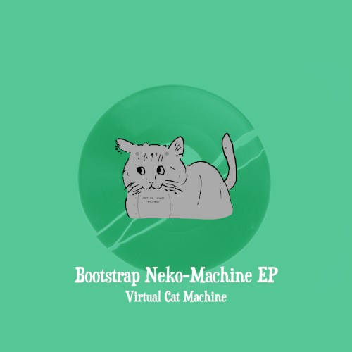 Bootstrap Neko-Machine EP