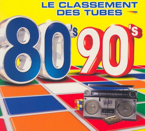 Le Classement des Tubes 80’s 90’s